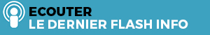 ECOUTER LE DERNIER FLASH INFO